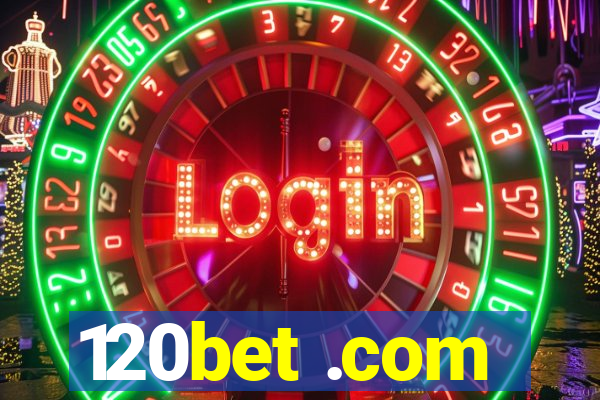 120bet .com